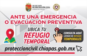 Protección Civil Chiapas pide a la población dirigirse a refugios temporales en caso de emergencia